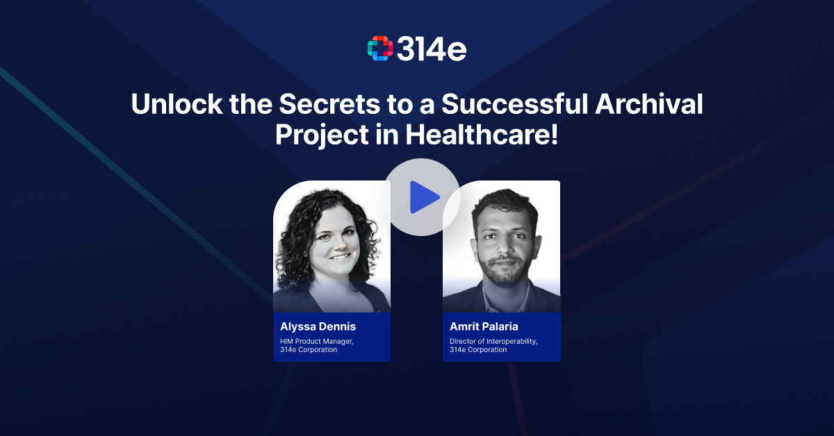Unlock the Secrets to a Successful Archival Project in Healthcare - 314e